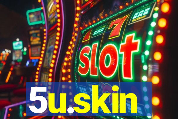 5u.skin