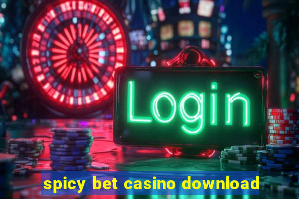 spicy bet casino download