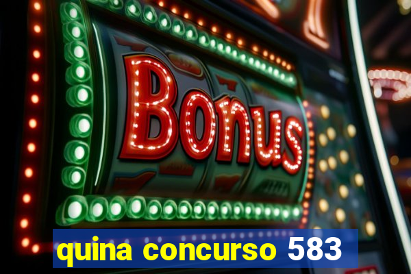 quina concurso 583