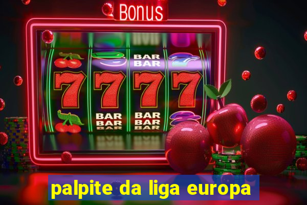 palpite da liga europa