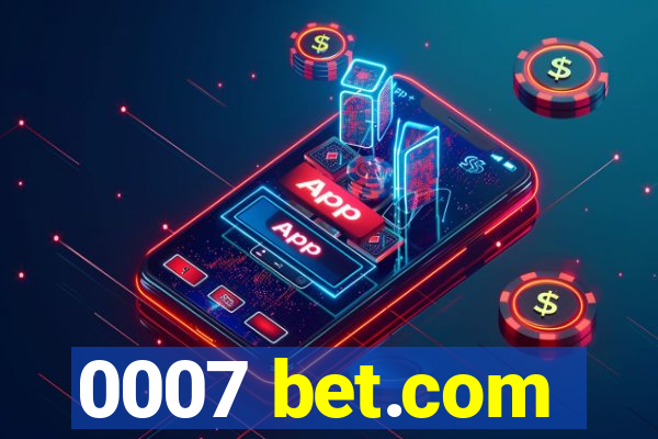 0007 bet.com