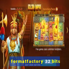 formatfactory 32 bits