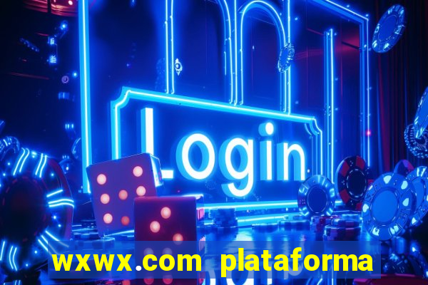 wxwx.com plataforma de jogos