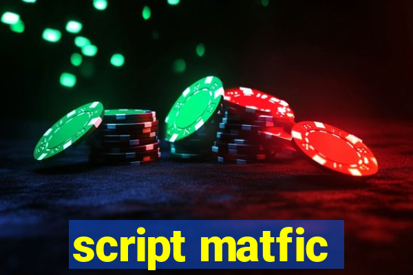 script matfic