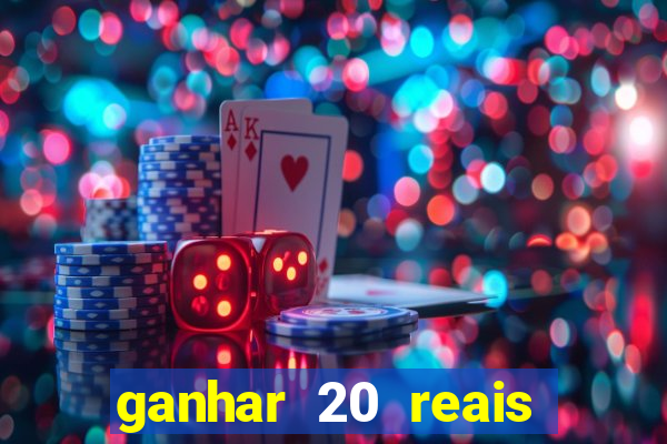 ganhar 20 reais agora no pix 2023