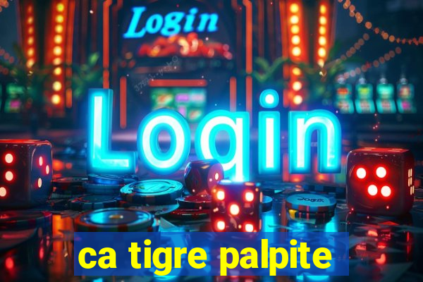 ca tigre palpite