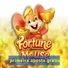 primeira aposta gratis