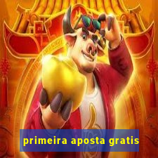 primeira aposta gratis