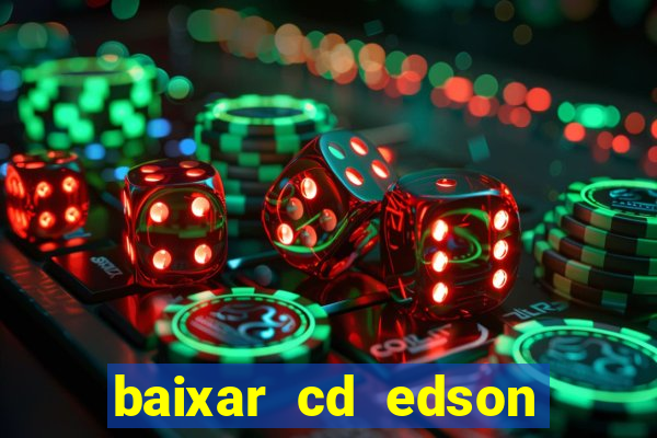 baixar cd edson gomes as 50 melhores