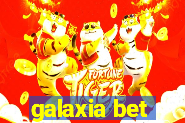 galaxia bet