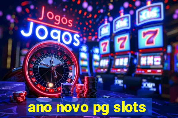 ano novo pg slots