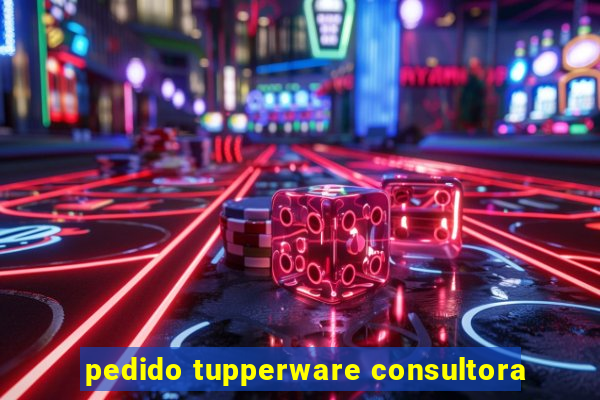 pedido tupperware consultora