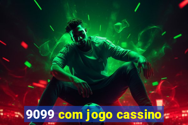 9099 com jogo cassino