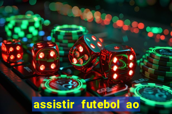 assistir futebol ao vivo multi multicanal