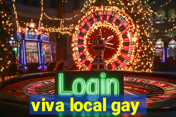 viva local gay