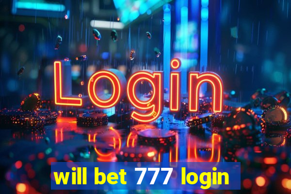 will bet 777 login