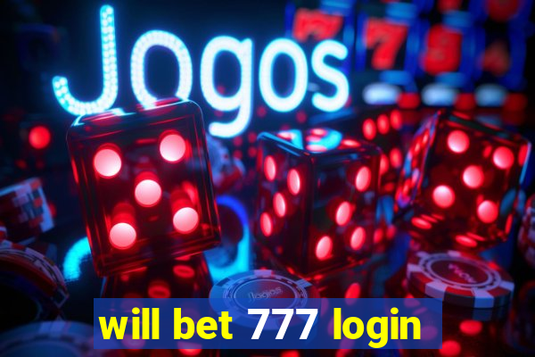 will bet 777 login