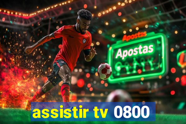 assistir tv 0800