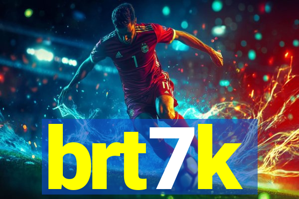 brt7k