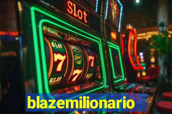 blazemilionario