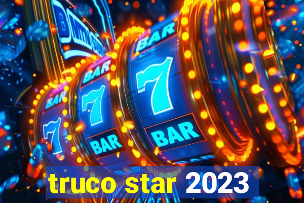 truco star 2023