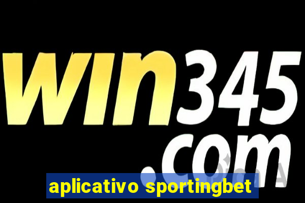 aplicativo sportingbet