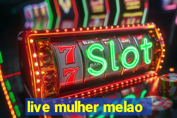 live mulher melao