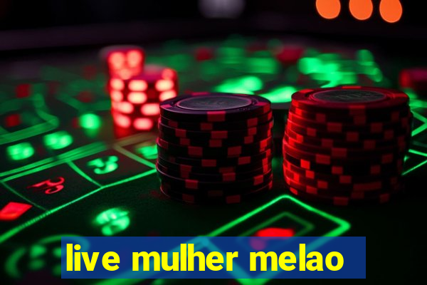 live mulher melao