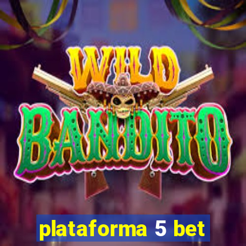 plataforma 5 bet