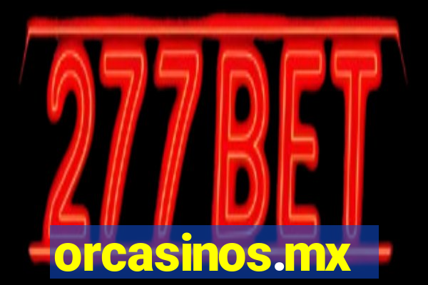 orcasinos.mx