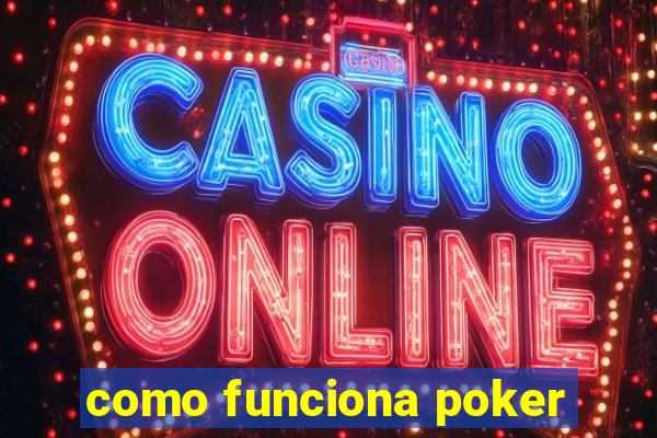 como funciona poker