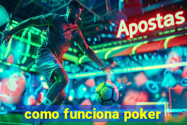 como funciona poker