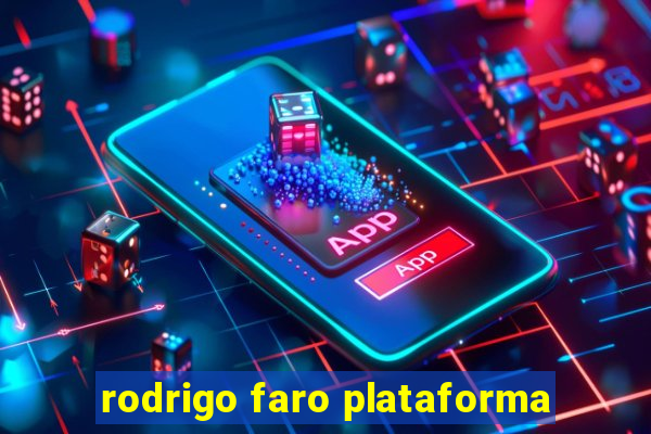 rodrigo faro plataforma