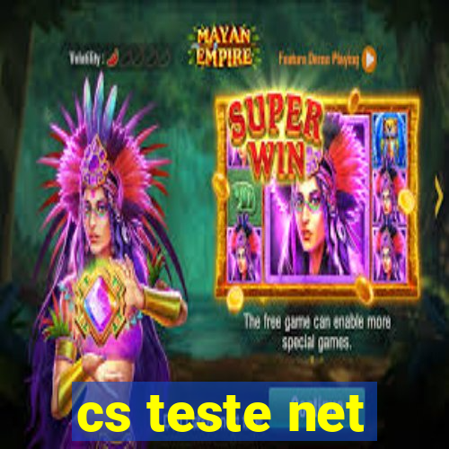 cs teste net