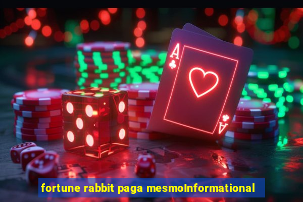 fortune rabbit paga mesmoInformational