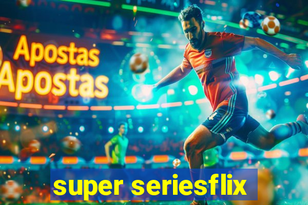 super seriesflix