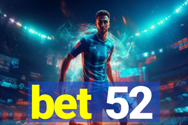 bet 52