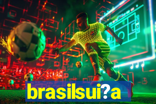 brasilsui?a