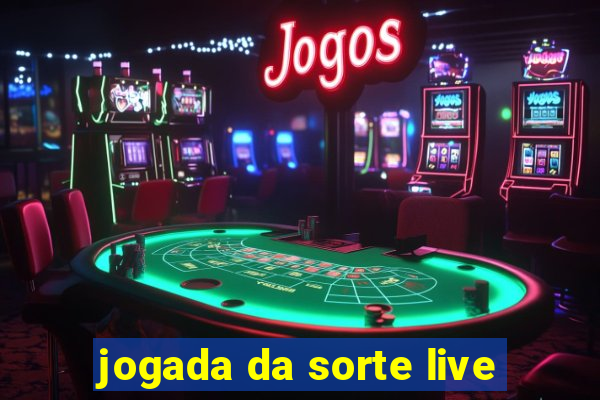 jogada da sorte live