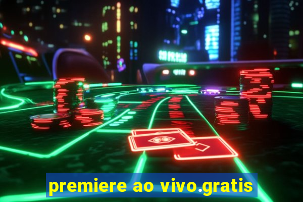 premiere ao vivo.gratis