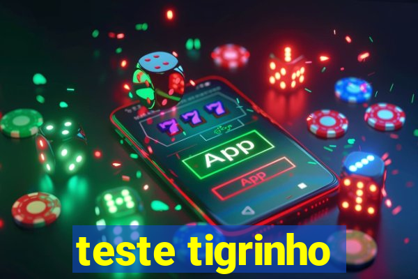 teste tigrinho