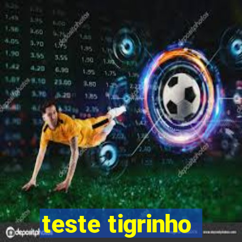 teste tigrinho