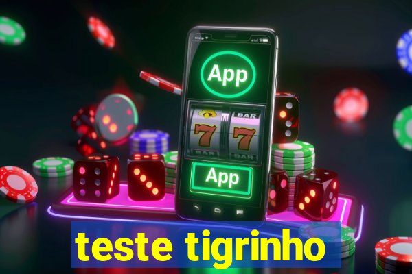 teste tigrinho