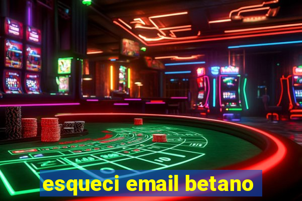 esqueci email betano