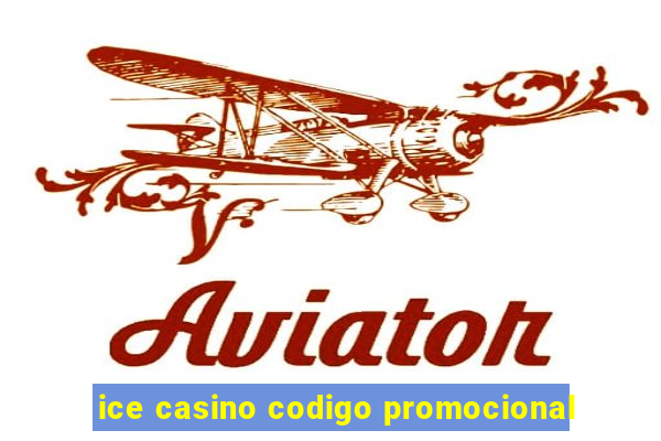 ice casino codigo promocional