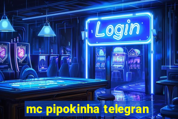 mc pipokinha telegran