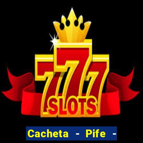 Cacheta - Pife - Jogo online