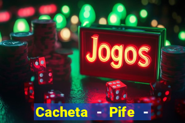 Cacheta - Pife - Jogo online