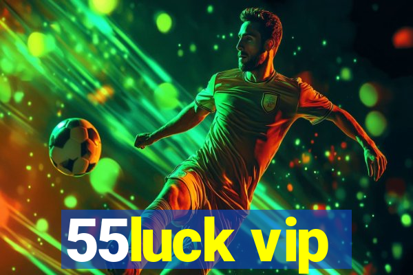 55luck vip