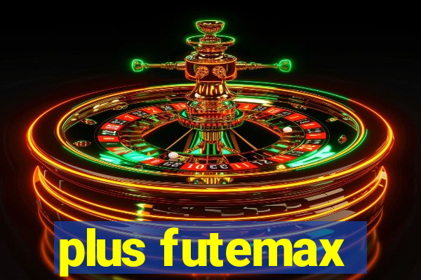 plus futemax